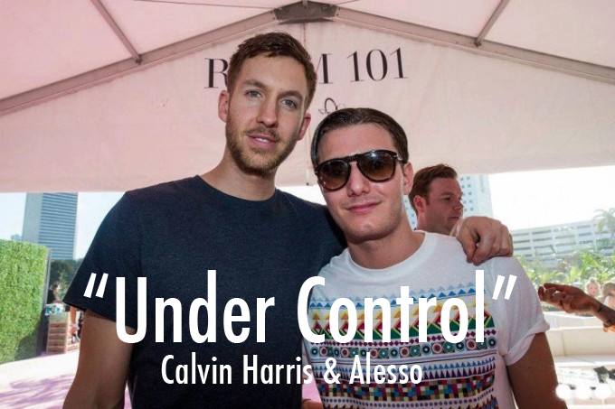 Calvin Harris & Alesso - Under Control [Hot New EDM 2013] 1