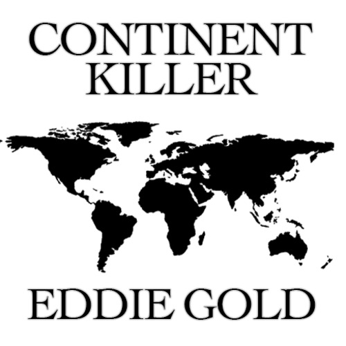 Eddie Gold releases "Continent Killer" 1