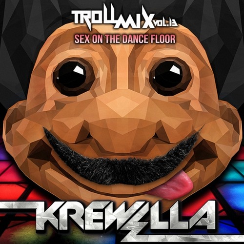Krewella Releases Troll Mix Vol. 13: Sex On The Dance Floor (FREE DOWNLOAD) 1