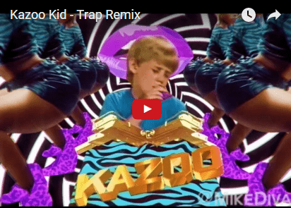 Kazoo Kid TRAP REMIX - by Mike Diva (VIDEO) 9